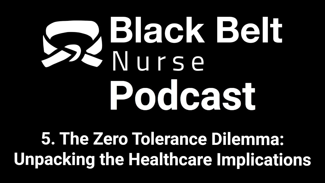 Episode 5. The Zero Tolerance Dilemma: Unpacking the Healthcare Implications