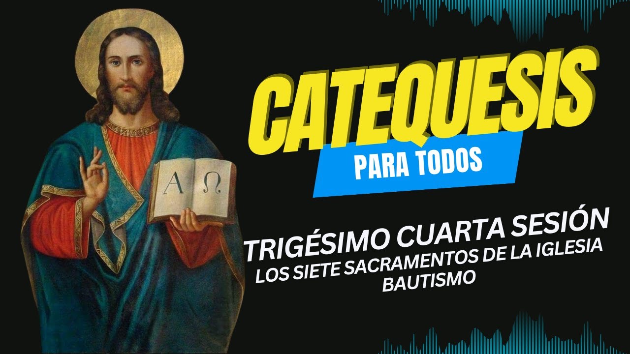 Catequesis para todos: 24ta sesión, 4 de febrero de 2026.