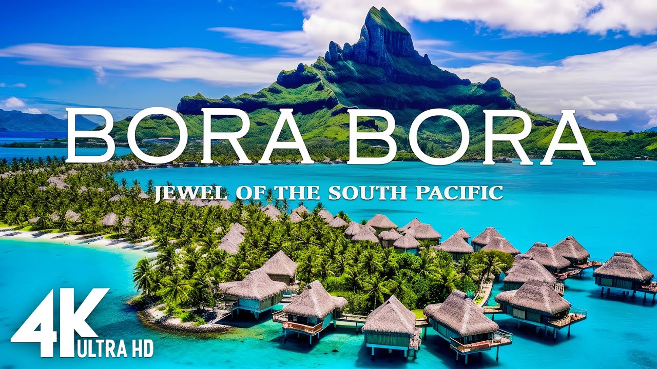 [4K] BORA BORA - Jewel of the South Pacific 🌟 Turquoise Lagoons, White Sands, and Luxury Retreats