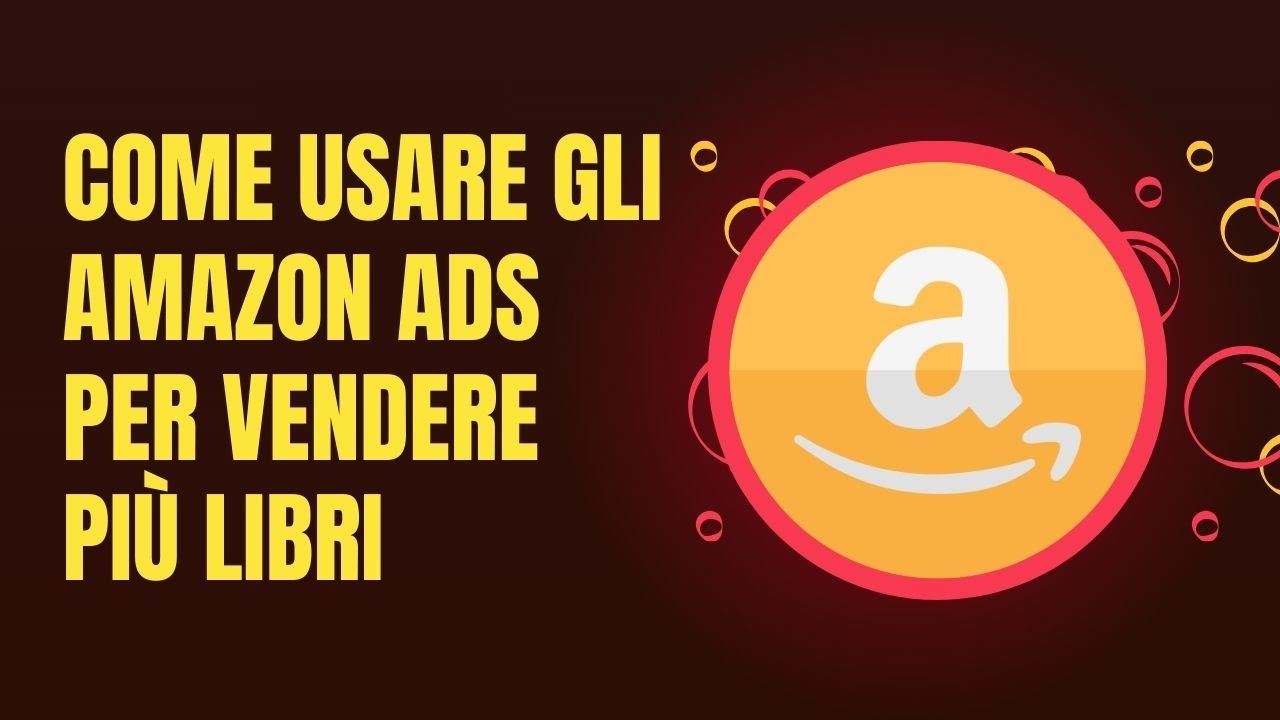 🔴 Amazon Ads: Il Modo Migliore per Promuovere Libri?