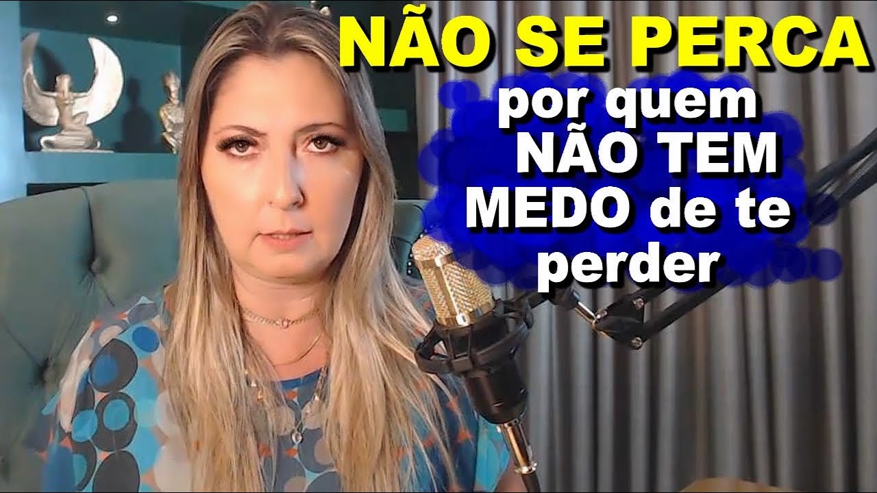 NÃO SE PERCA por quem não tem medo de te perder