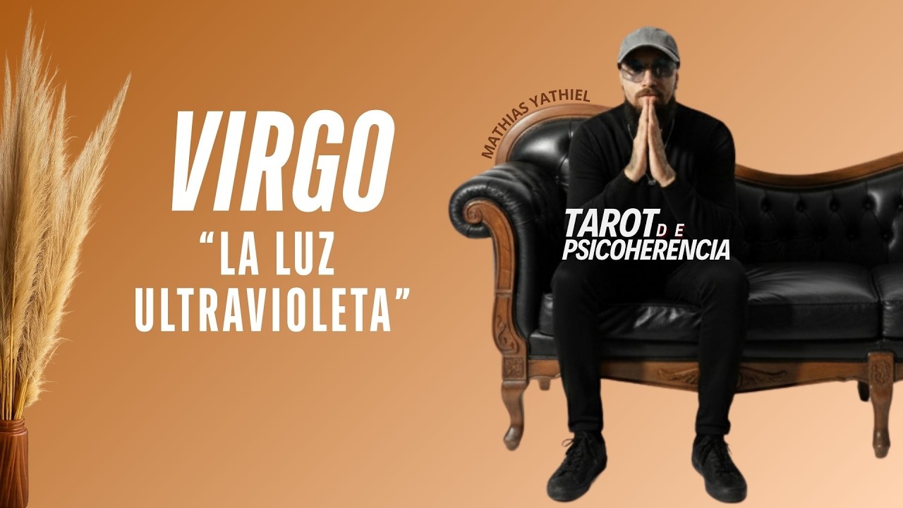 Virgo ♍ La luz ultravioleta