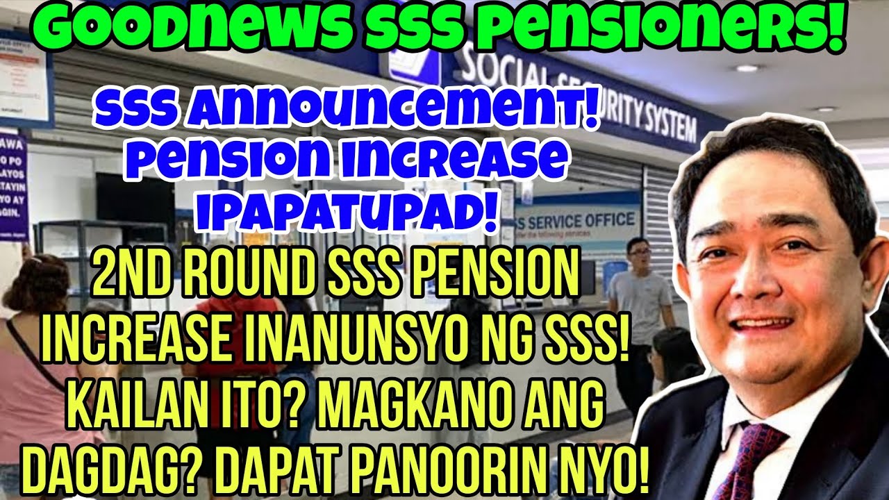 ✅️WOW SSS GOODNEWS! 2ND ROUND PENSION INCREASE INANUNSYO NG SSS! MAGKANO ANG DAGDAG AT KAILAN ITO?