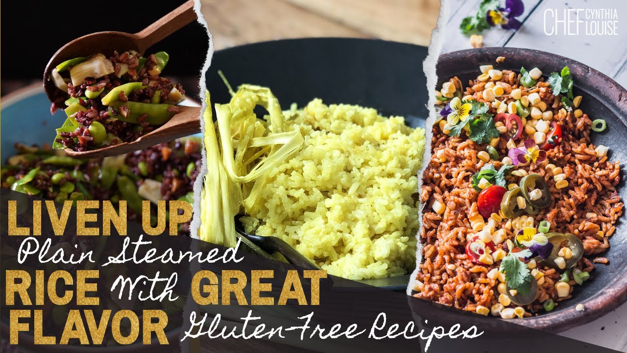 Liven Up Plain Steamed Rice With Great Flavor Gluten-Free Recipes | Chef Cynthia Louise