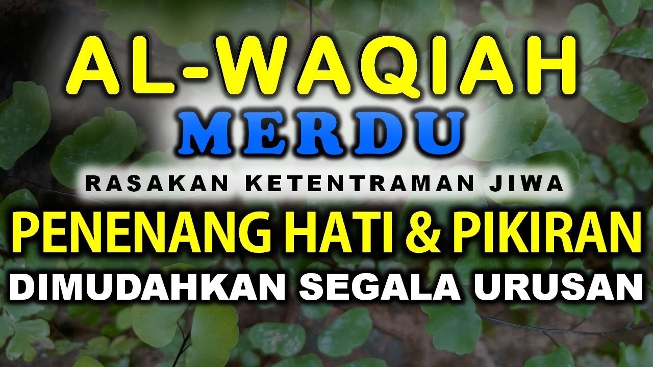 MUROTTAL ALQURAN MERDU PENGANTAR TIDUR SURAT AL WAQIAH PENGANTAR TIDUR PENENANG HATI DAN PIKIRAN