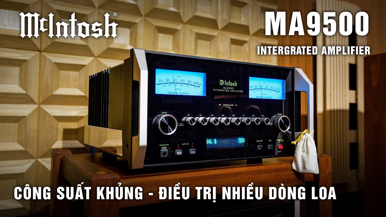 SIÊU KHỦNG LONG ĐIỀU TRỊ NHIỀU LOẠI LOA | Amply Mcintosh MA9500 chính hãng | Mcintosh MA 9500