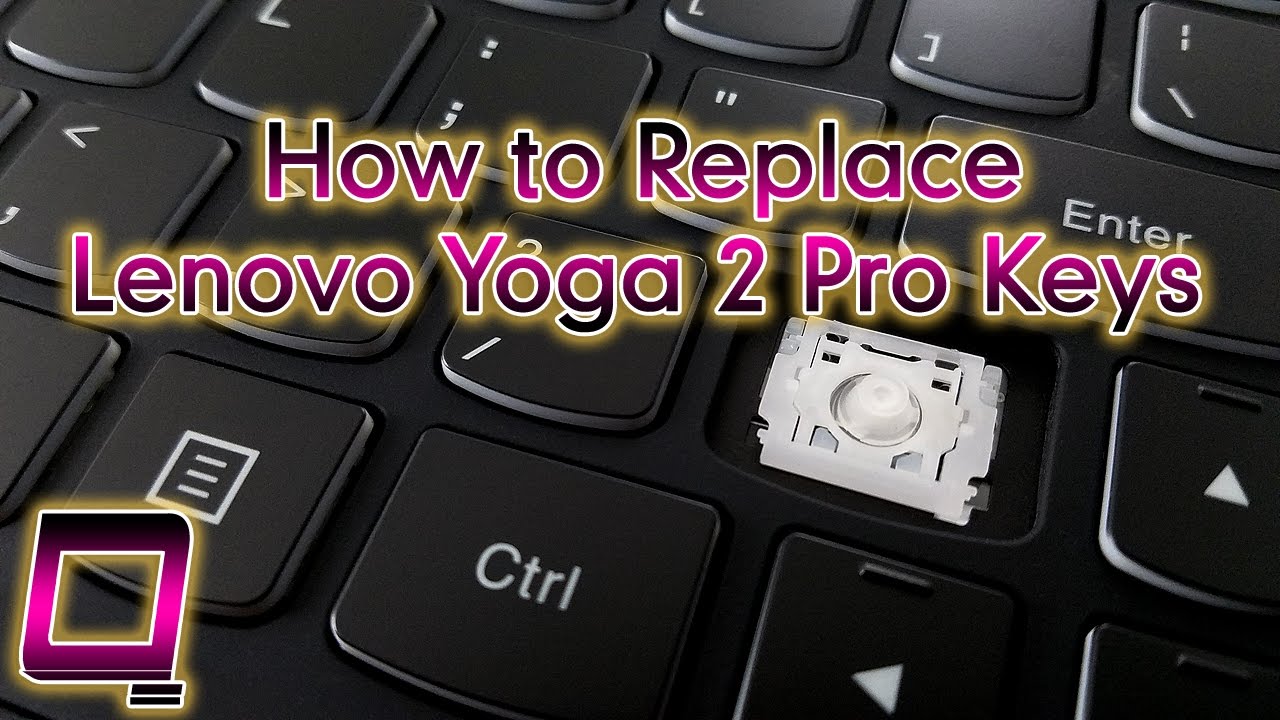 How to Replace Lenovo Yoga 2 Pro Keys