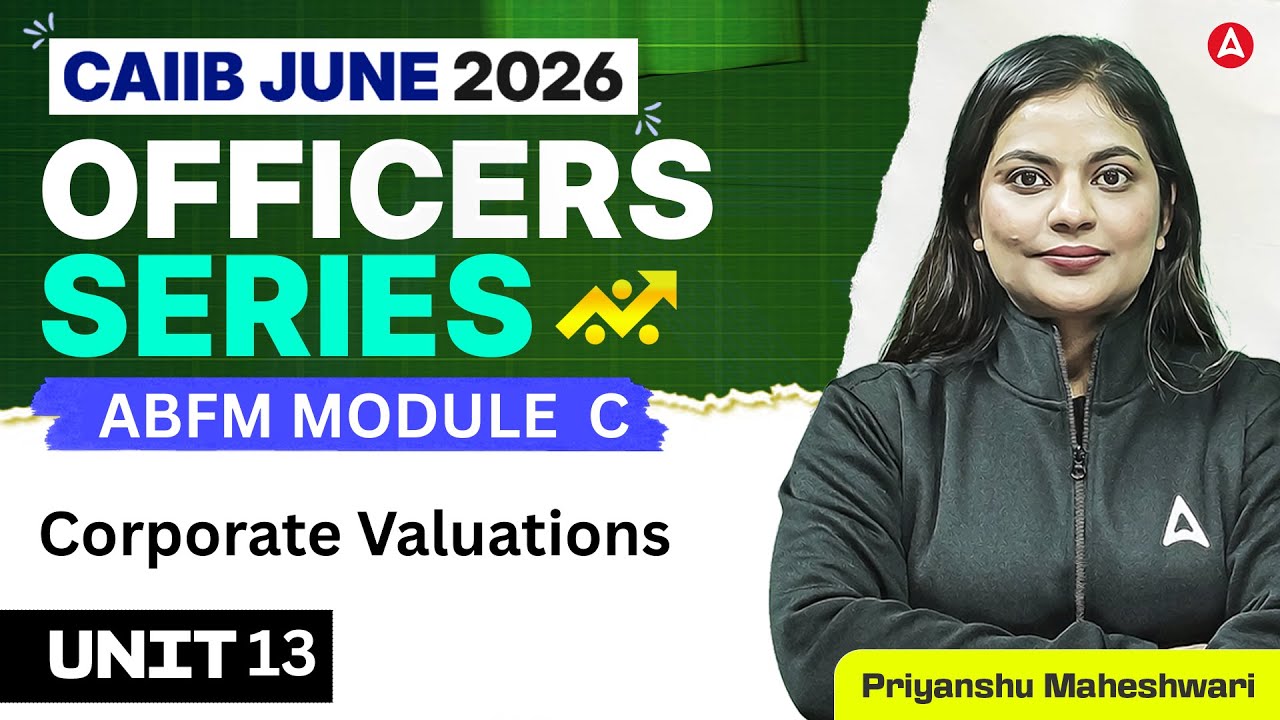 CAIIB June 2026 | ABFM Module C | UNIT 13 Corporate Valuations | Priyanshu Mam