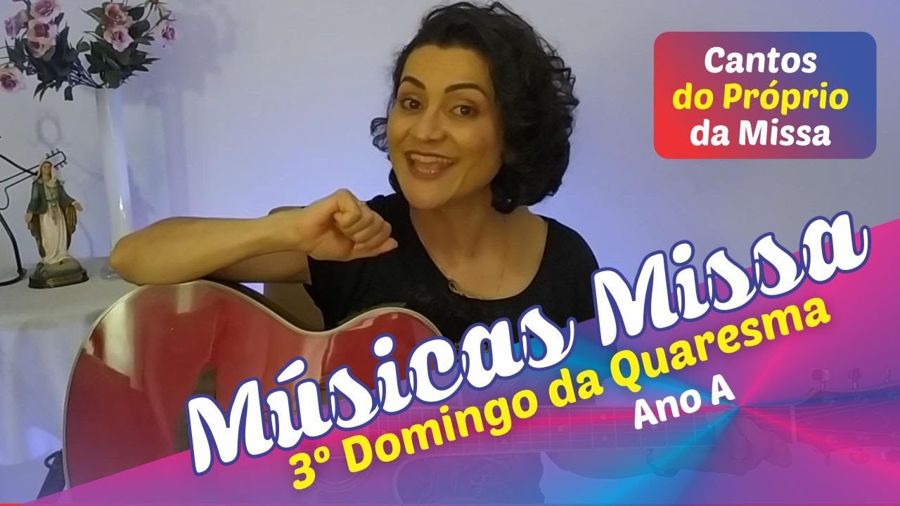 Músicas para Missa do 3º Domingo da Quaresma Ano A