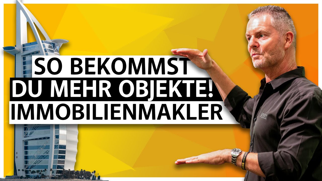 Immobilienmakler: So bekommst du mehr Objekte!