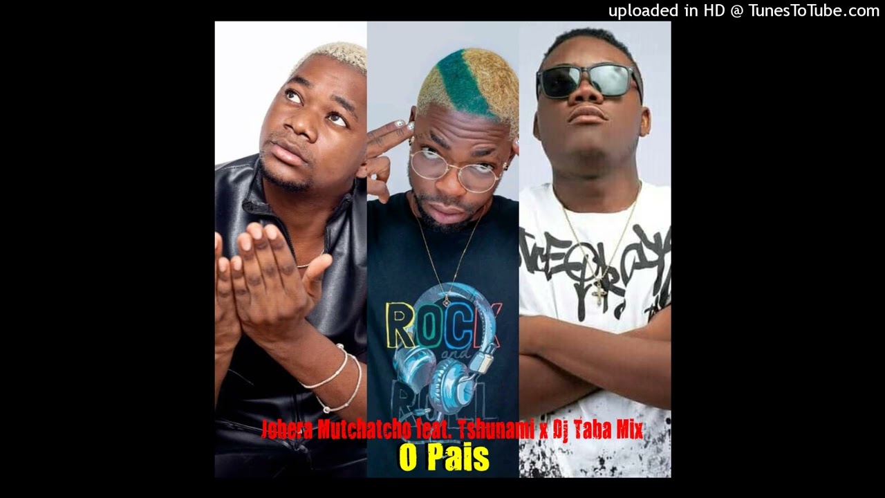 Jobera Mutchatcho ft Tshunami - O Pais (Prod Dj Taba Mix) [ Áudio Oficial ]