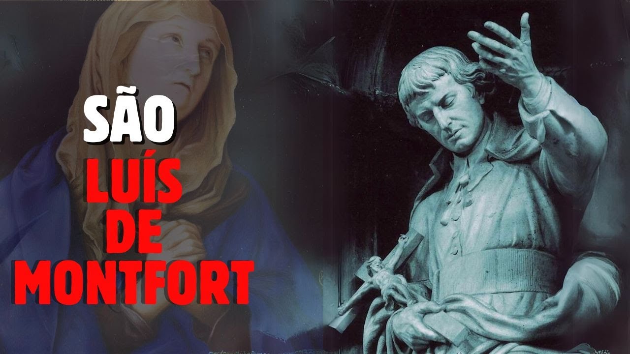 ão QUEM FOI SÃO LUÍS MARIA GRIGNION DE MONTFORT? E QUAL A SUA CONEXÃO COM NOSSA SENHORA?
