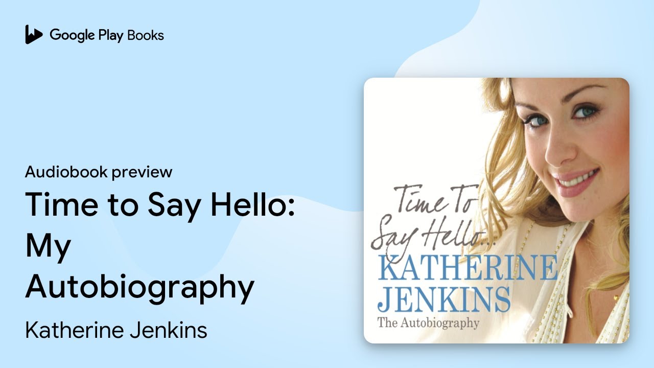 Time to Say Hello: My Autobiography by Katherine Jenkins · Audiobook preview