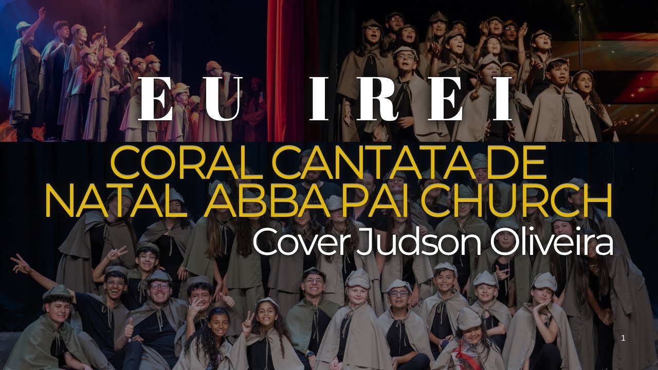 Eu Irei coral Cantata Abba Pai Church | Cover Judson Oliveira