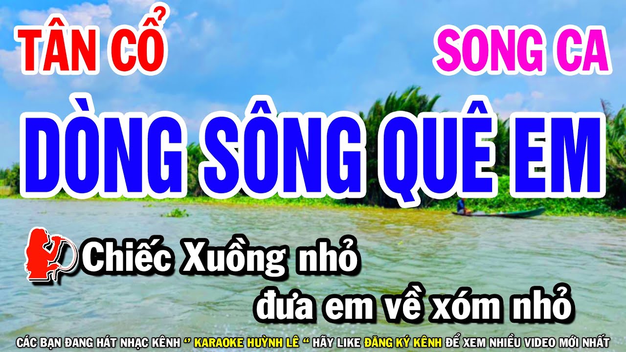 D&Ograve;NG S&Ocirc;NG QU&Ecirc; EM KARAOKE ( T&acirc;n Cổ ) Song Ca | Karaoke Huỳnh L&ecirc;