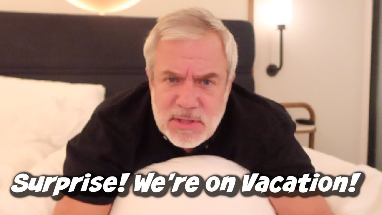 SURPRISE! WE'RE ON VACATION!