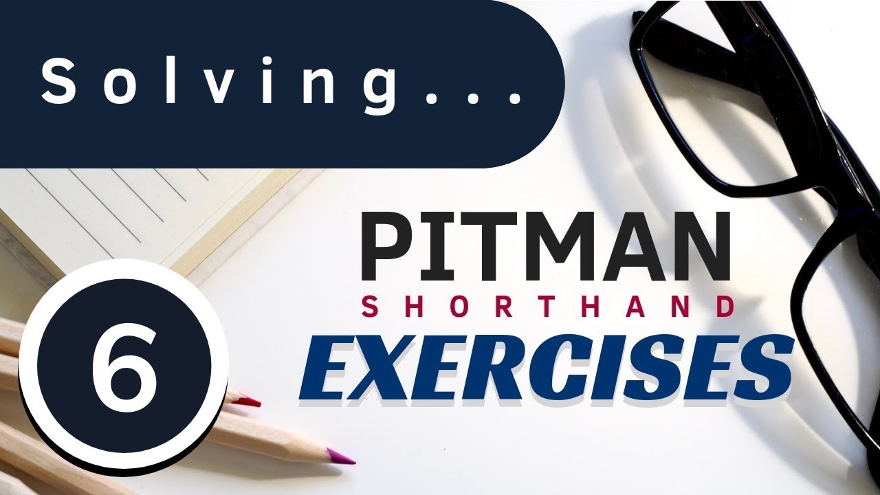 Pitman Shorthand Exercise 6