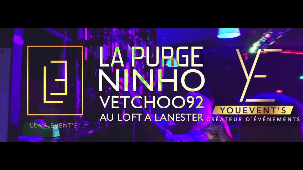 LA PURGE avec Ninho & Vetchoo 92 au Loft