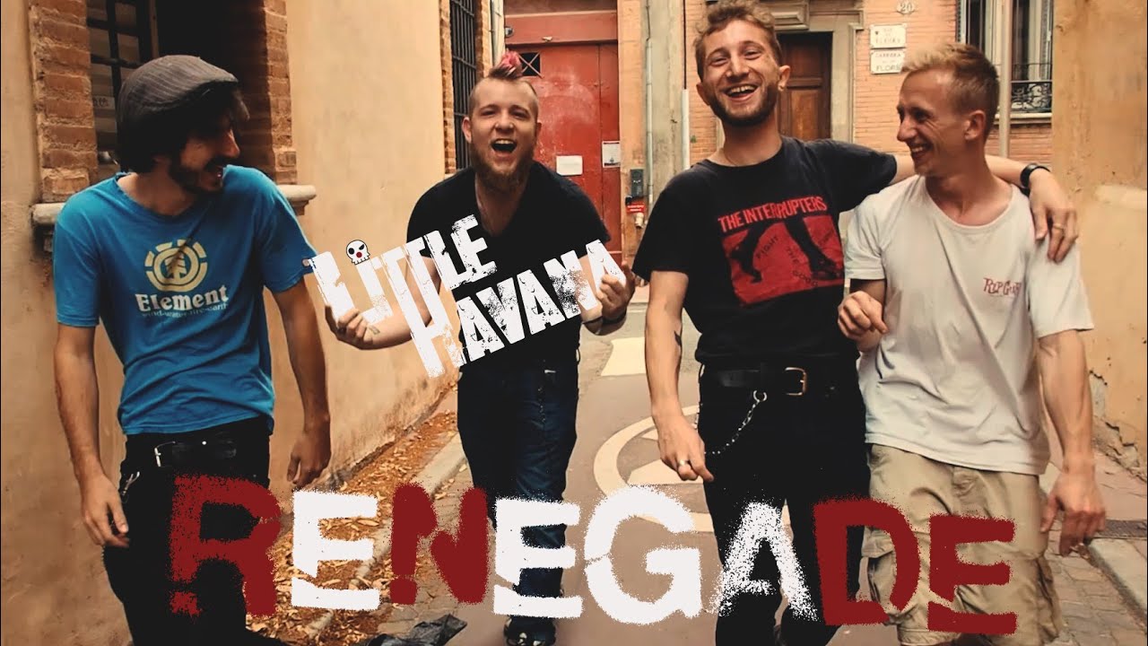 LITTLE HAVANA - RENEGADE (CLIP OFFICIEL)