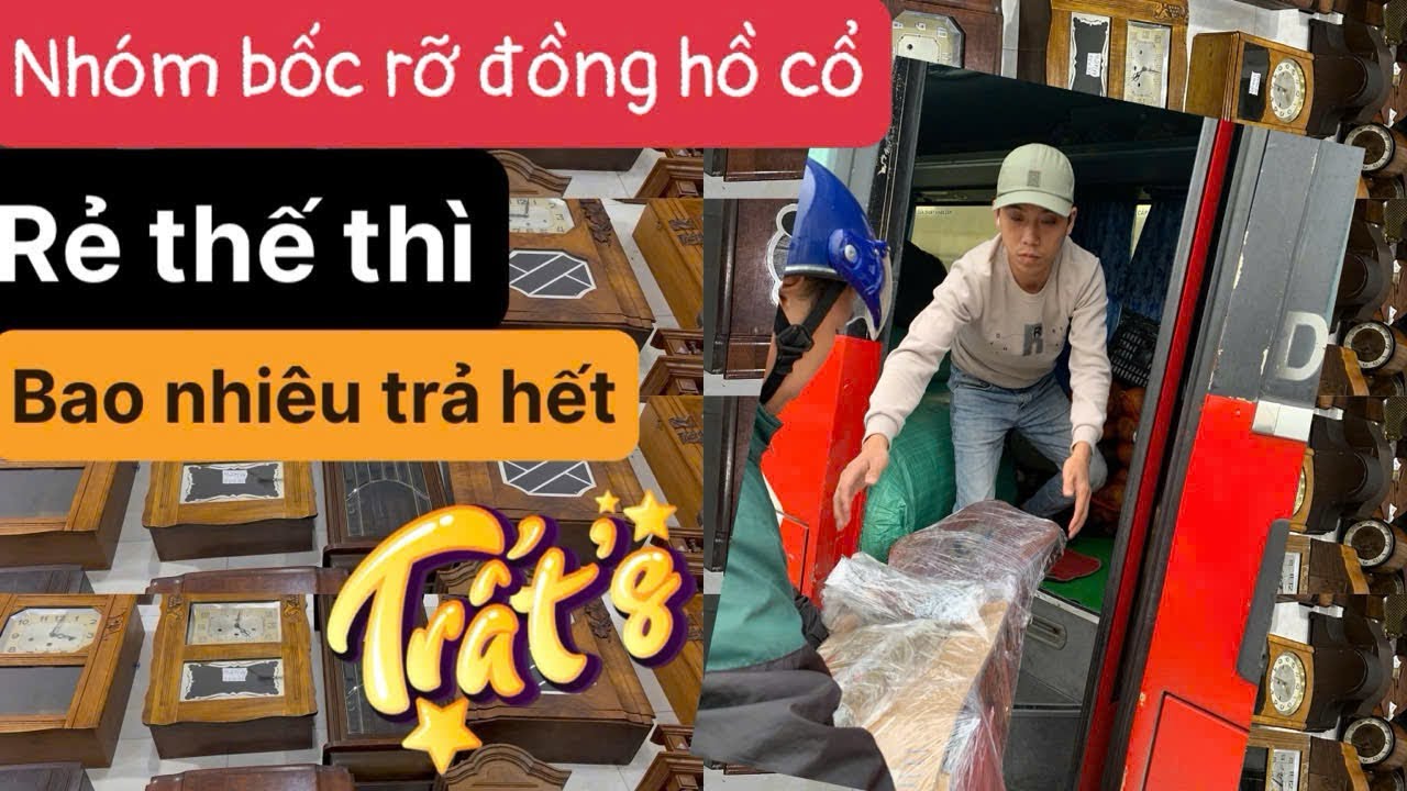 Gặp gỡ đội bốc vác đồng hồ cổ đến cỡ này thì tết hết đồng hồ chơi