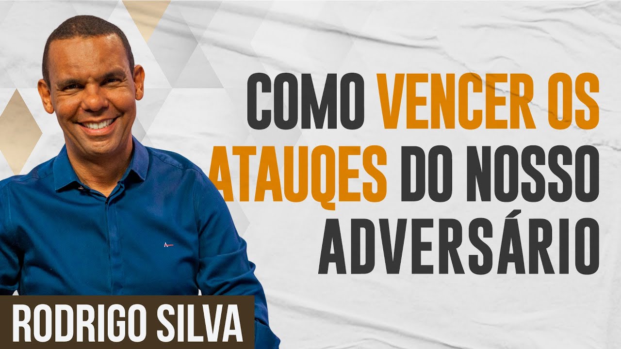 Sermão de Rodrigo Silva | COMO DERROTAR AS ARMADILHAS DO INIMIGO