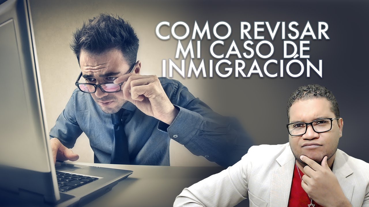 COMO REVISAR MI CASO DE INMIGRACION EN USCIS Y NVC