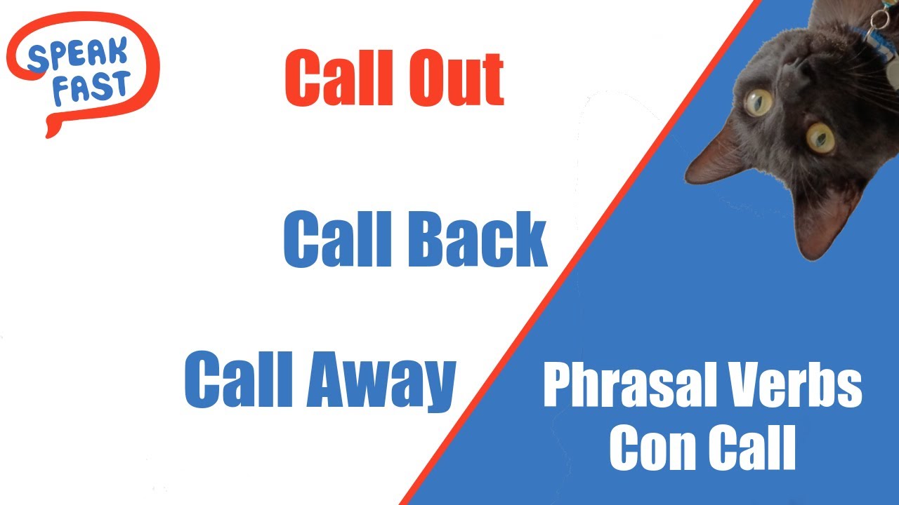 Todos los Phrasal Verbs con Call: Call out, Call off Call away