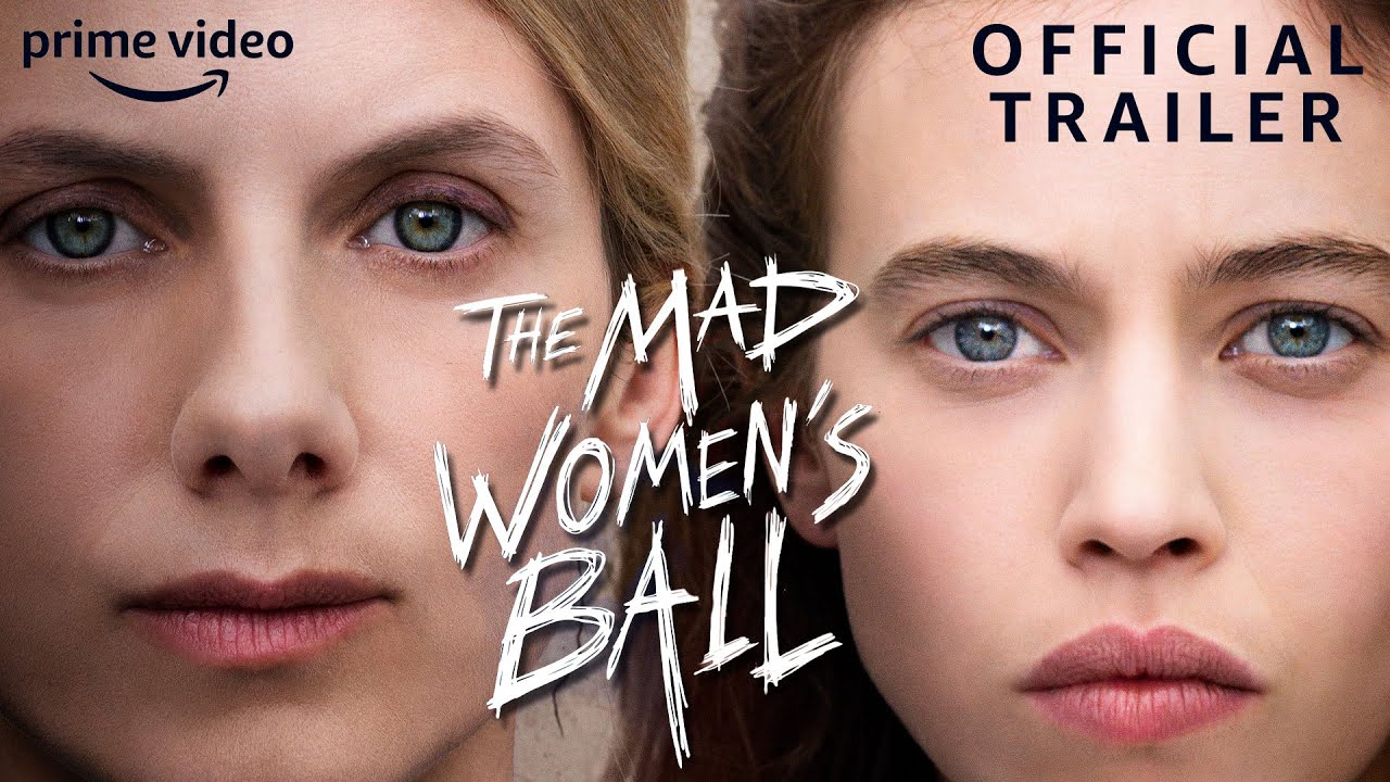Le Bal des Folles (The Mad Women&rsquo;s Ball) | Official Trailer | Prime Video
