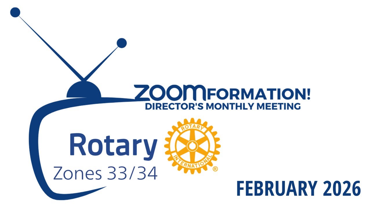 Rotary Zones 33/34: ZoomFormation 2025-26 - S08 - February 2026
