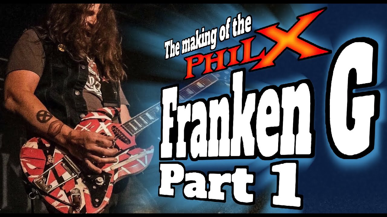 The Making of the Phil X Franken G, Part one