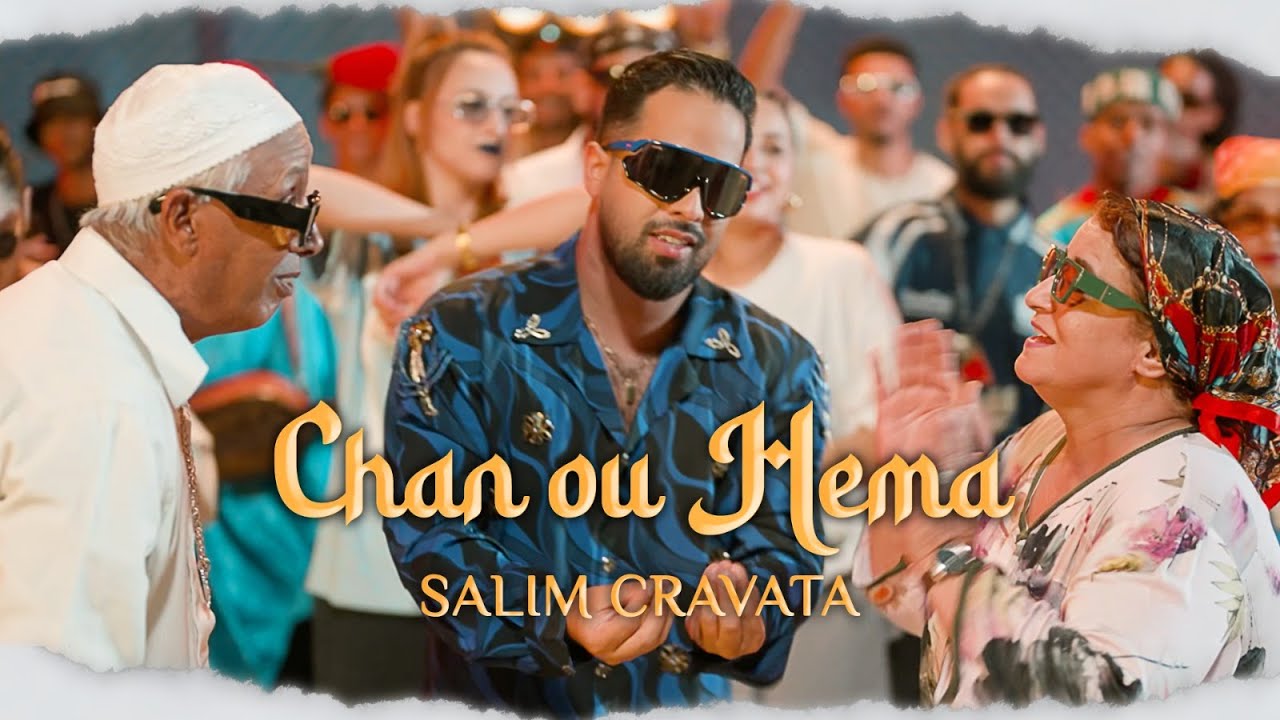 SALIM CRAVATA - CHAN OU HEMA [Official Music Video] | 2024