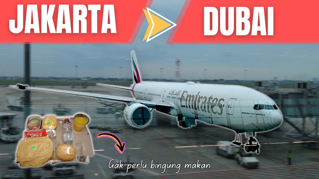 8 JAM ANTI LAPAR !! Jakarta - Dubai with Fly Emirates EK-357 Economy Class 