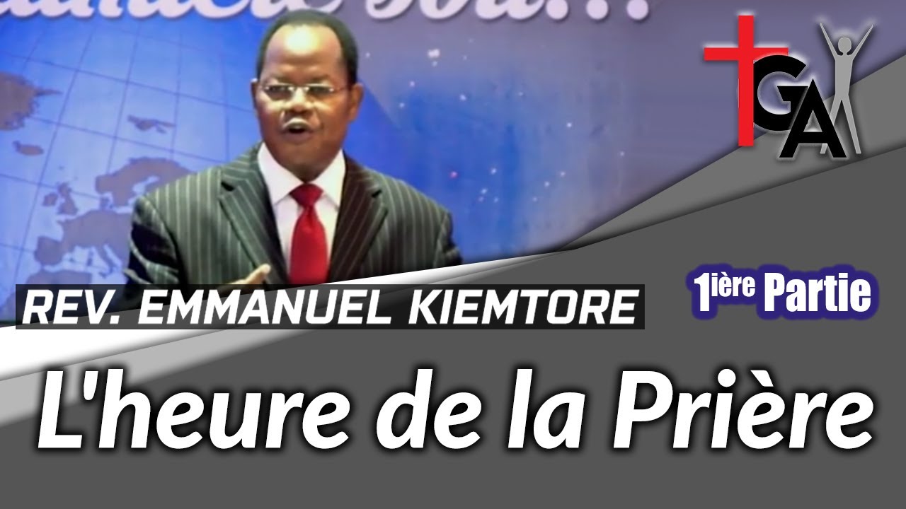 Rév. Emmanuel KIEMTORE - L'heure de la Prière (1ière Partie)