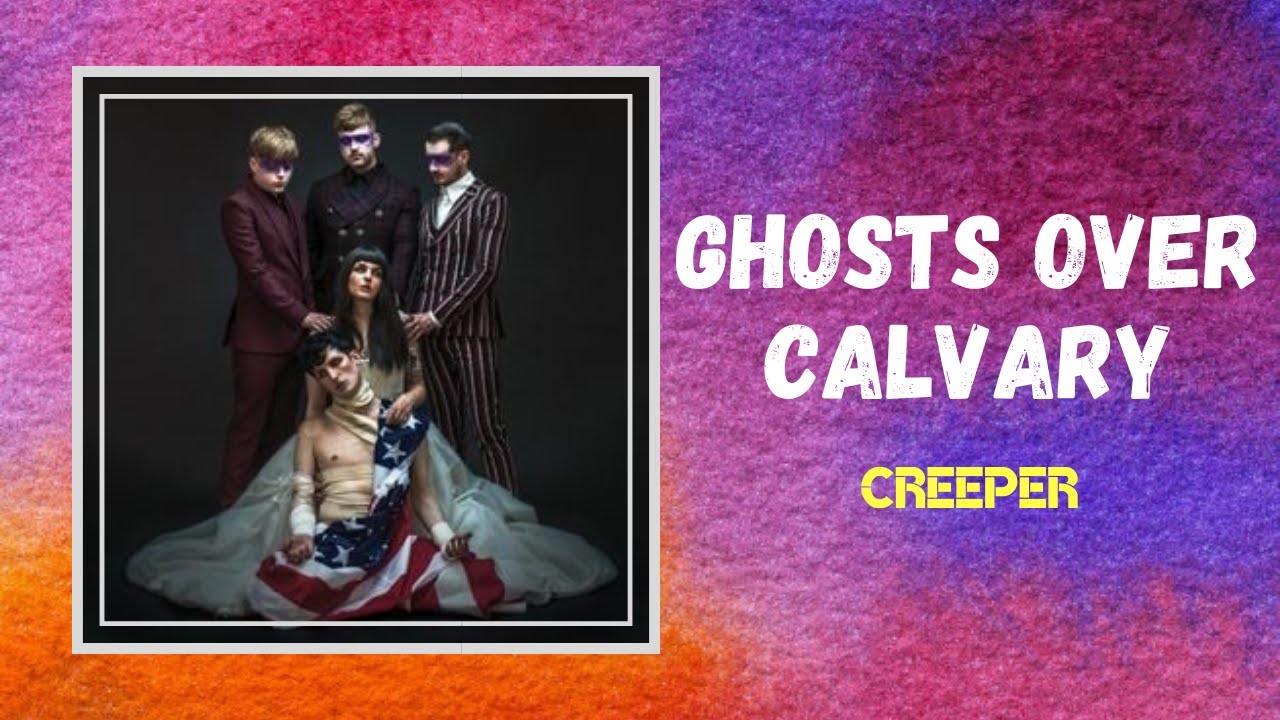 Creeper - Ghosts Over Calvary (Lyrics)