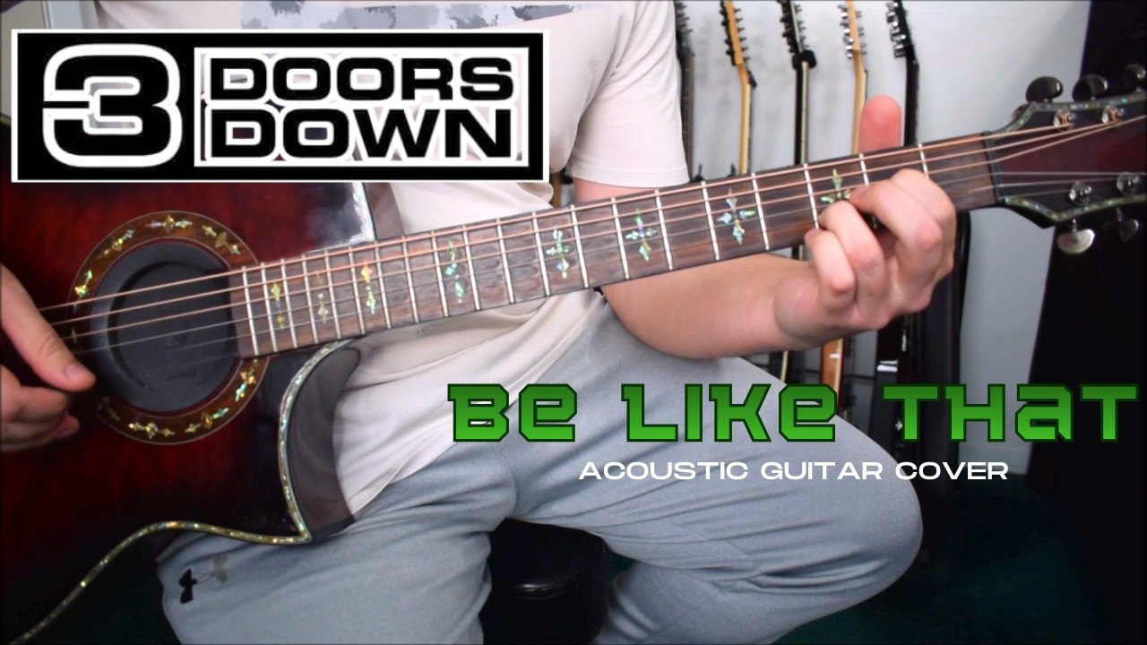 3 Doors Down - Be Like That (Acoustic Guitar Cover)