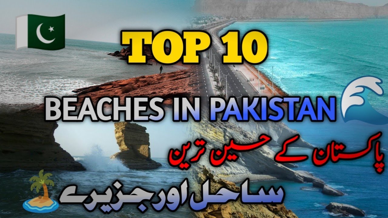 Top 10 Stunning Beaches to Visit in Pakistan This Summer