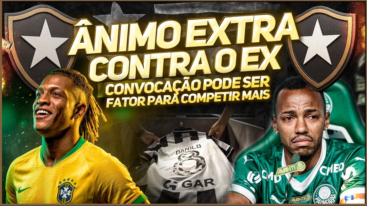 🇧🇷 CONVOCAÇÃO DE DANILO É ÂNIMO PARA BOTAFOGO COMPETIR CONTRA PALMEIRAS | REENCONTRO COM MARLON F.