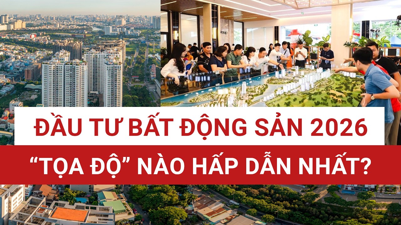 Ba nghịch lý lớn đang thách thức và định hình lại thị trường địa ốc năm 2026 | VTC News