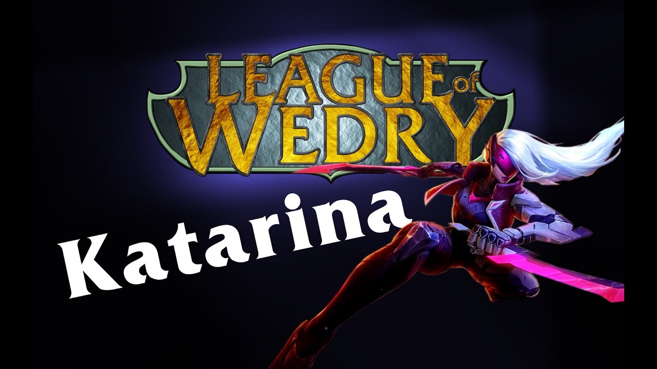 League of Wedry - Champion Marathon - Katarina [REWORK]