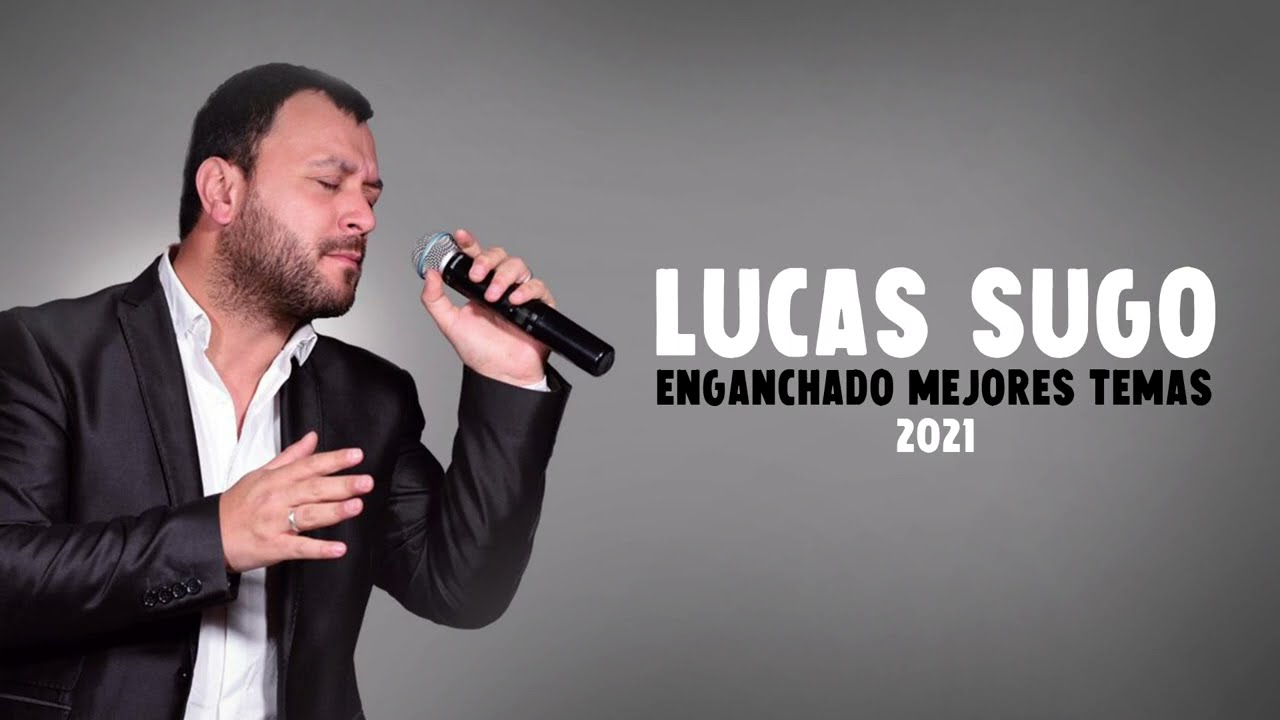 Lucas Sugo - Enganchado Mejores Temas 2021