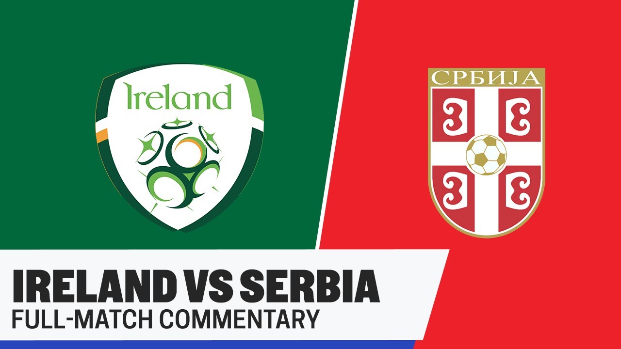 IRELAND vs SERBIA | Full Match Commentary | #OTBSports