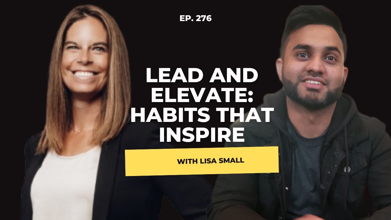 Lisa Small - Lead and Elevate: Habits That Inspire