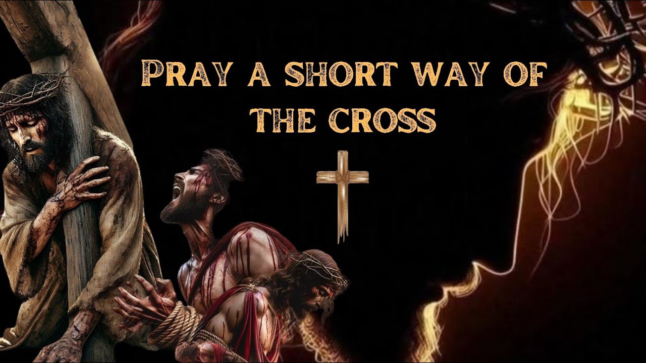The Short Way of the Cross: A Powerful Lenten Prayer Journey