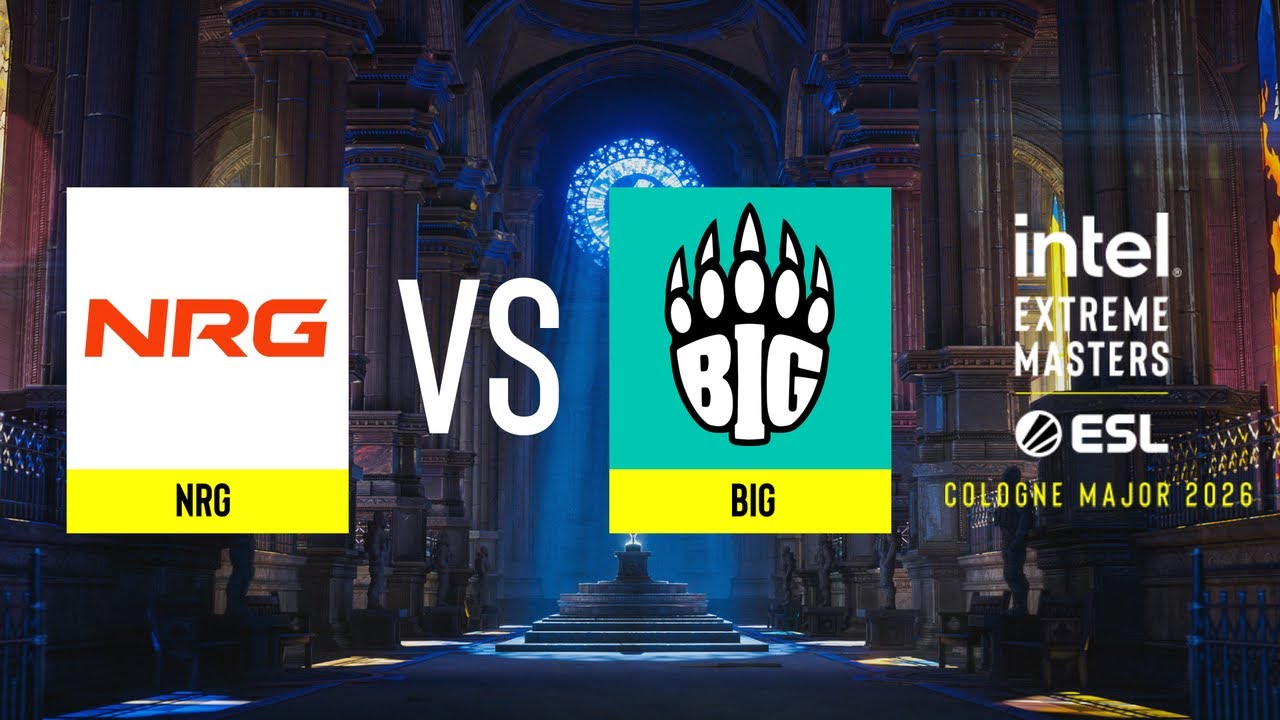 NRG vs. BIG - IEM Cologne Major 2026 Stage 1 - ROUND #5