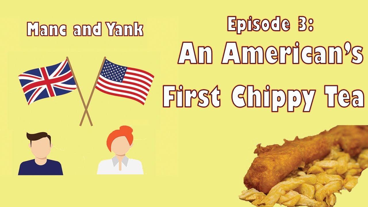 Episode 3: An American's first Chippy Tea