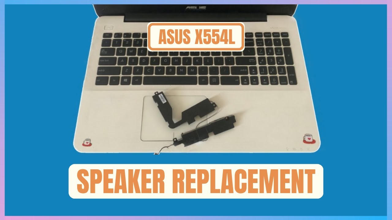 Laptop Speaker Replacement | Asus X554L | Repairment