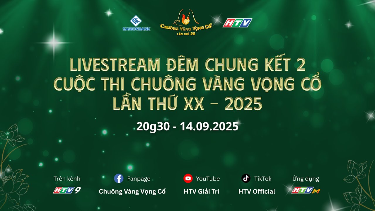 🔴TRỰC TIẾP Đ&Ecirc;M CHUNG KẾT 2 CUỘC THI CHU&Ocirc;NG V&Agrave;NG VỌNG CỔ LẦN THỨ XX - 2025