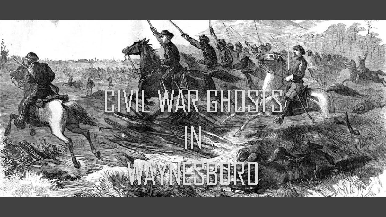 Civil War Ghosts in Waynesboro