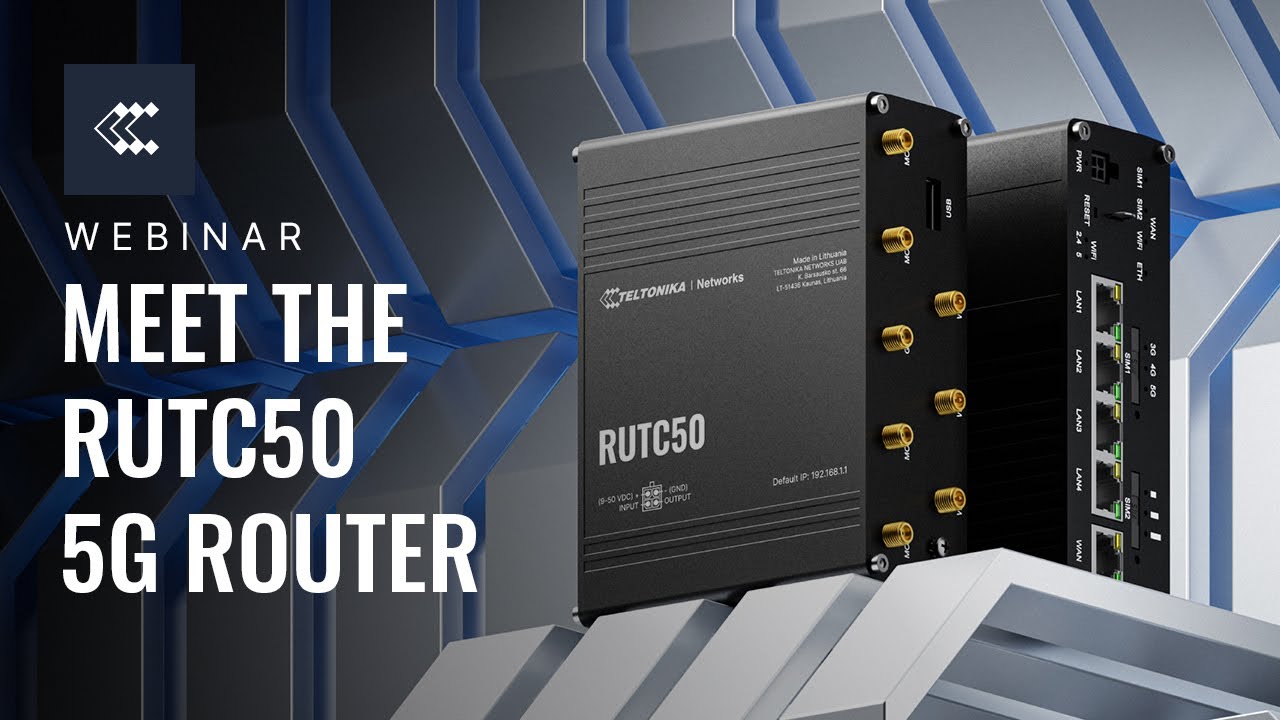 Маршрутизатор RUTC50 5G Wi-Fi 6: ваш лучший беспроводной многофункциональный инструмент | Вебинар