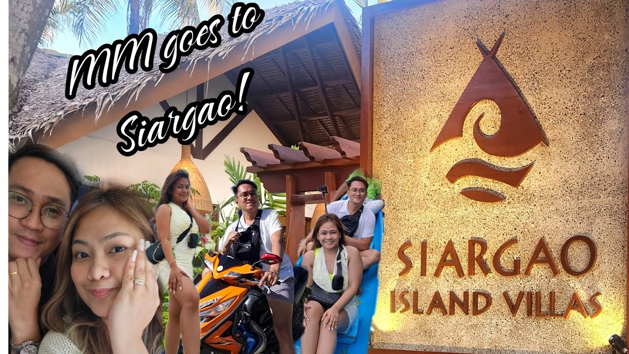 MM GOES TO SIARGAO ||  SIARGAO ISLAND VILLAS 🏝️🤙